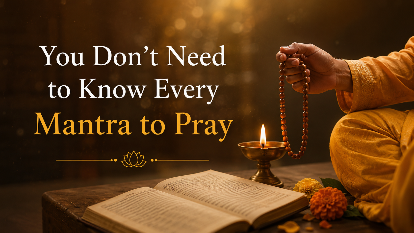 You Don’t Need to Know Every Mantra to Pray